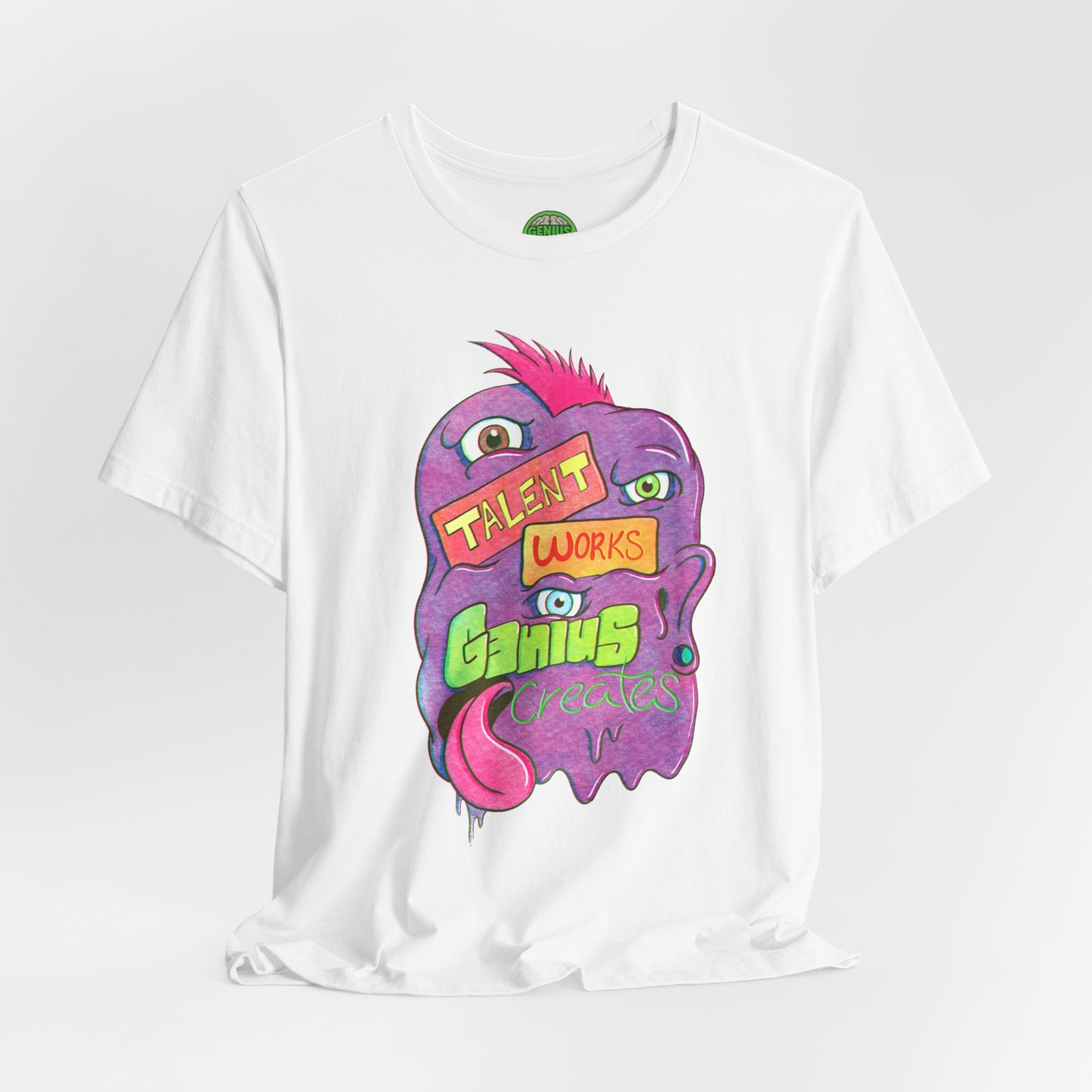"Talent Works, Genius Creates" Sentient Slime T-Shirt