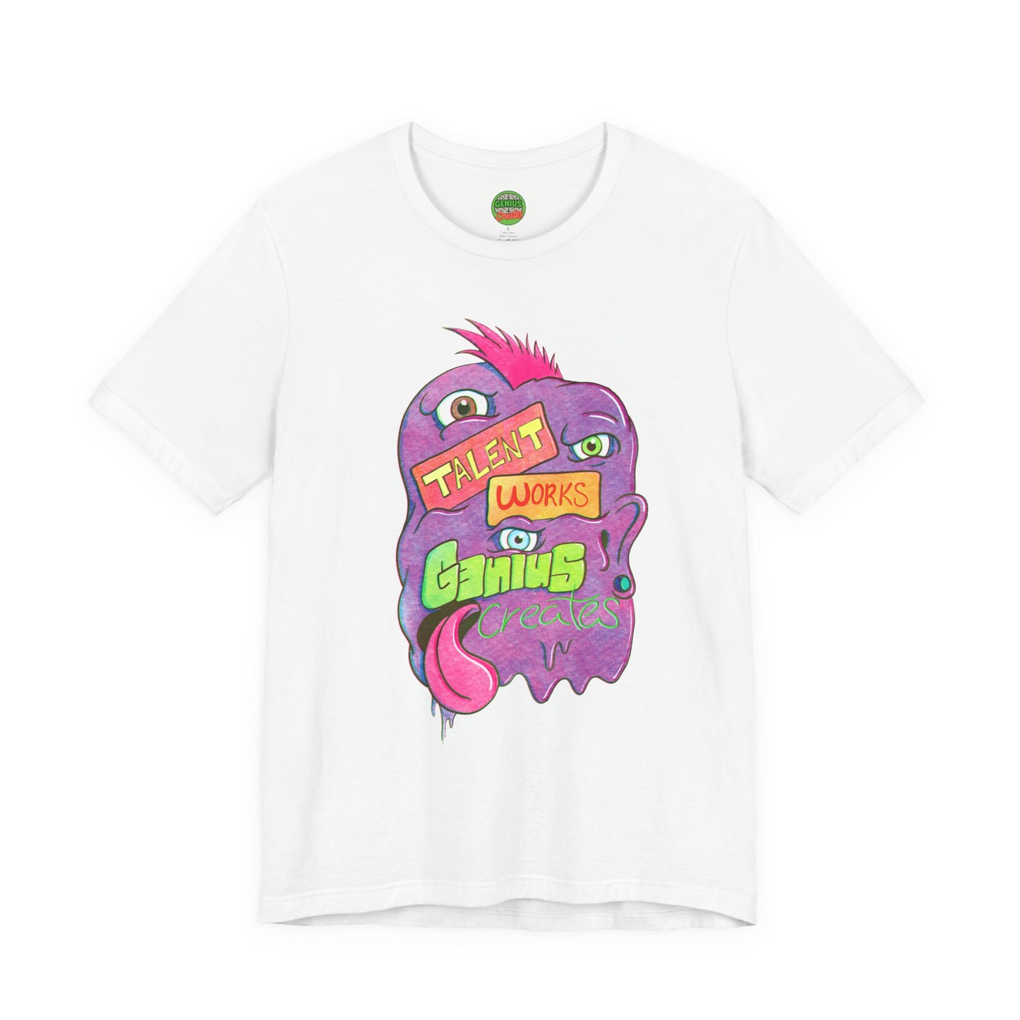 "Talent Works, Genius Creates" Sentient Slime T-Shirt